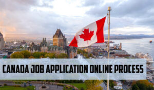 Canada Job Application Online with Full Process