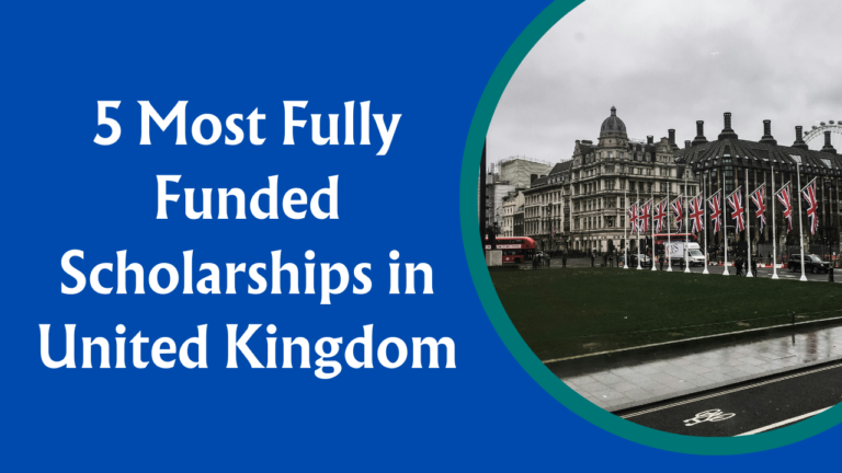 5 Most Fully Funded Scholarships in United Kingdom