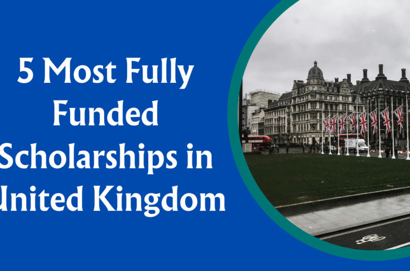 5 Most Fully Funded Scholarships in United Kingdom