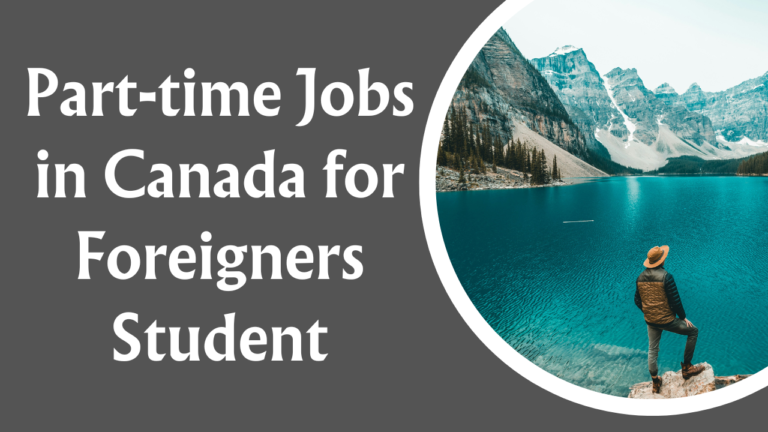 Part-time Jobs in Canada for Foreigners Student 2024