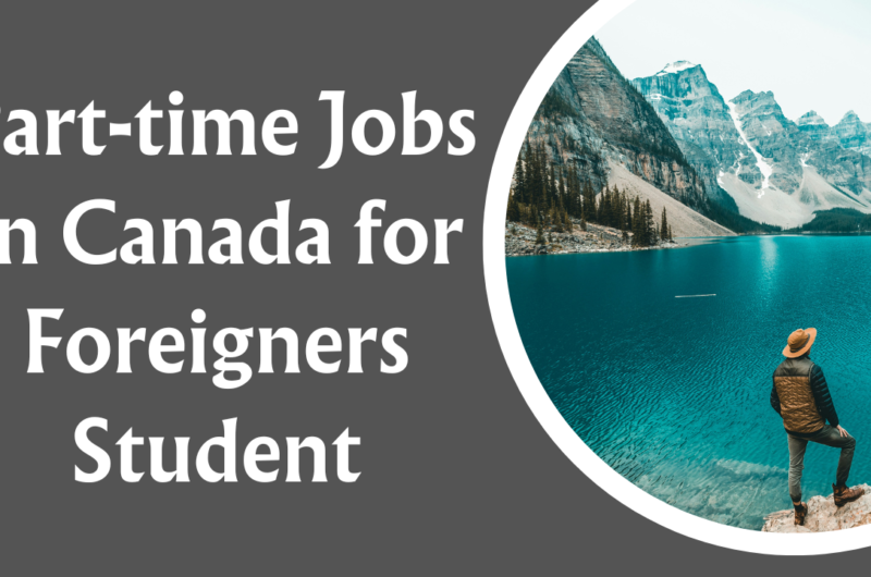 Part-time Jobs in Canada for Foreigners Student 2024