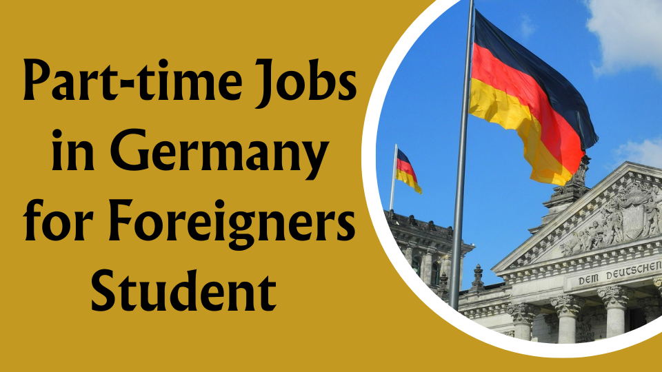 Part-time Jobs in Germany for Foreigners Student 2024