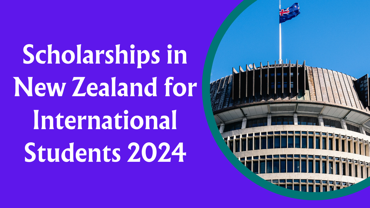 Scholarships in New Zealand for International Students 2024