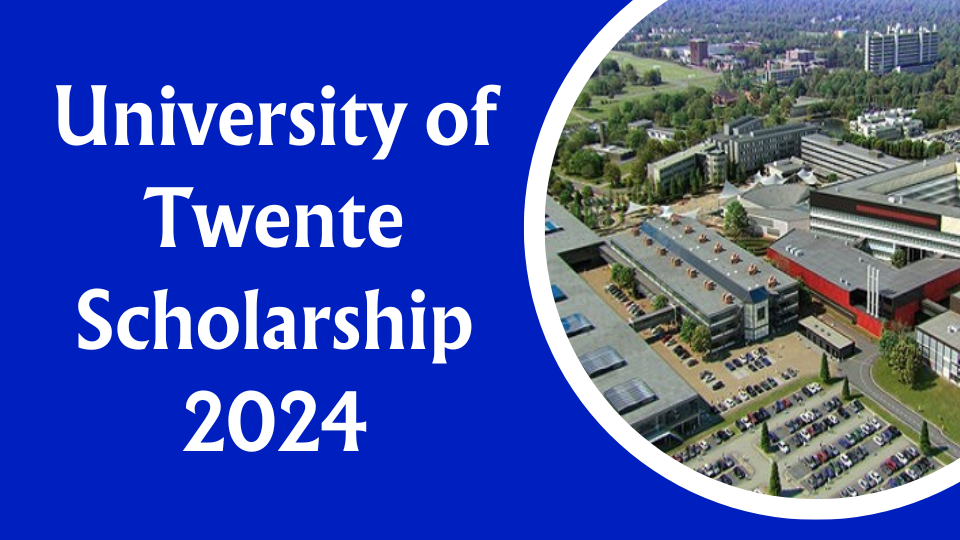 University of Twente Scholarship 2024